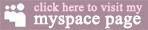 visit my myspace page!